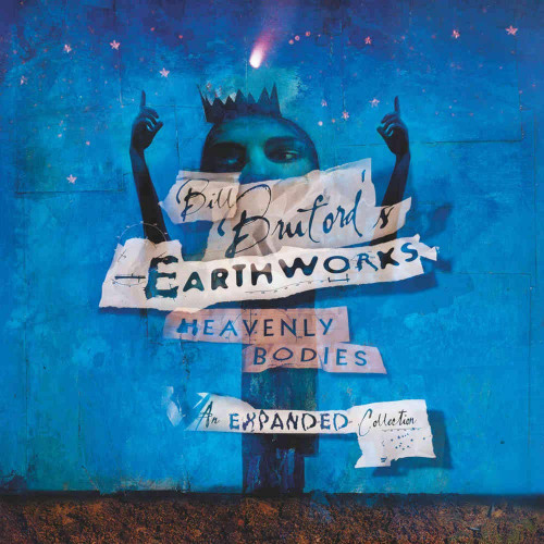 BILL BRUFORD'S EARTHWORKS - HEAVENLY BODIES: AN EXPANDED COLLECTIONBILL BRUFORDS EARTHWORKS - HEAVENLY BODIES - AN EXPANDED COLLECTION.jpg